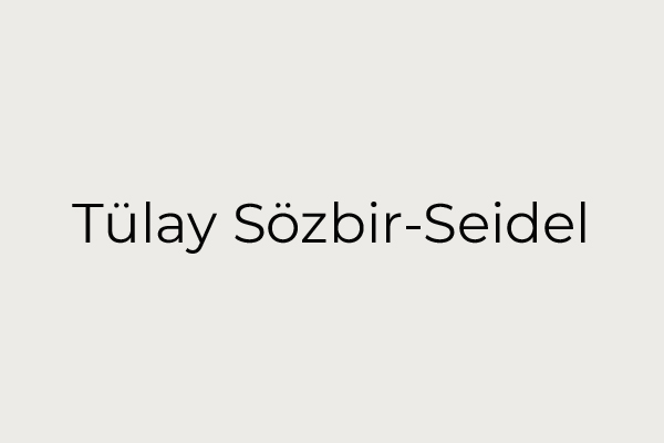 Tülay Sözbir-Seidel